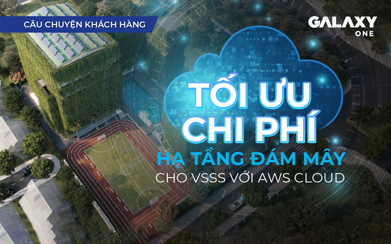 Tối ưu chi phí hạ tầng đám mây cho VSSS với AWS Cloud