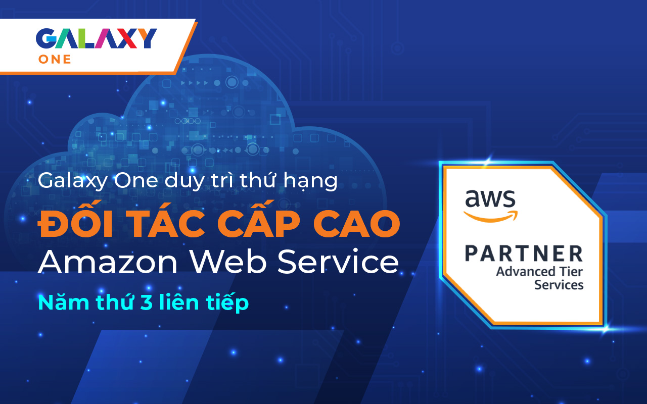 Galaxy One – 3 Năm liên tiếp, duy trì danh vị Đối tác cấp cao của AWS