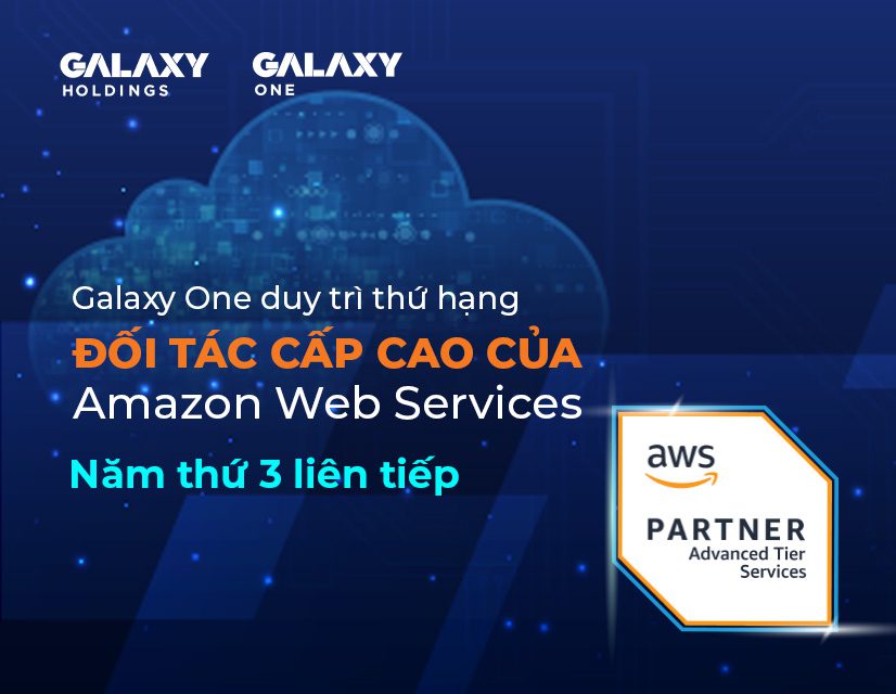 Galaxy One – 3 Năm liên tiếp, duy trì danh vị Đối tác cấp cao của AWS