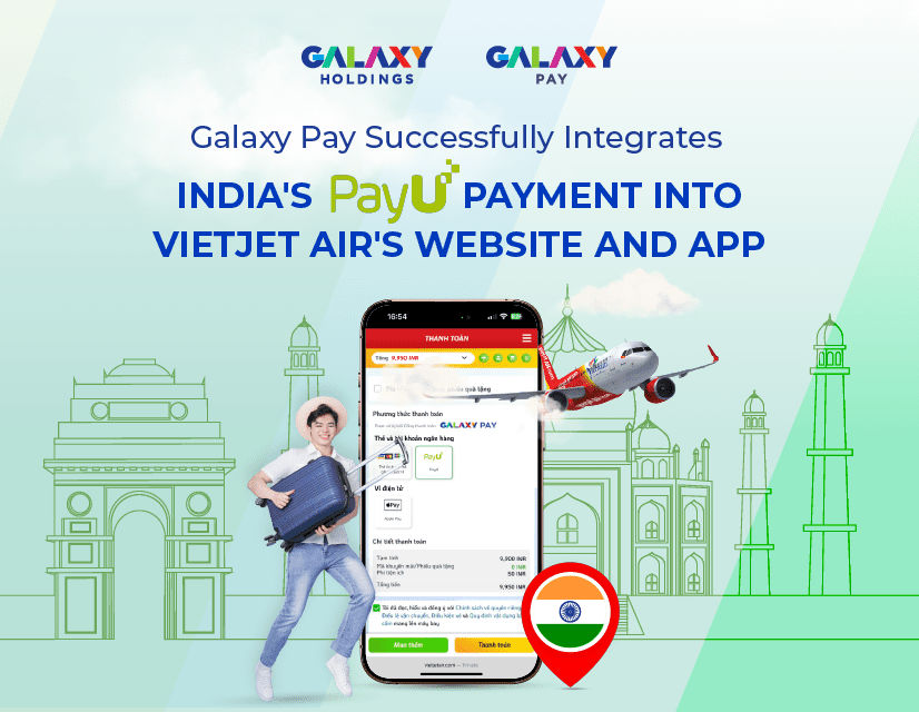 Galaxy Pay thành công tích hợp phương thức thanh toán PayU vào website và ứng dụng Vietjet Air
