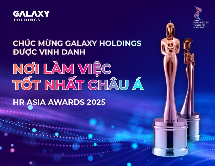 Galaxy Holdings được vinh danh “Nơi làm việc tốt nhất Châu Á”