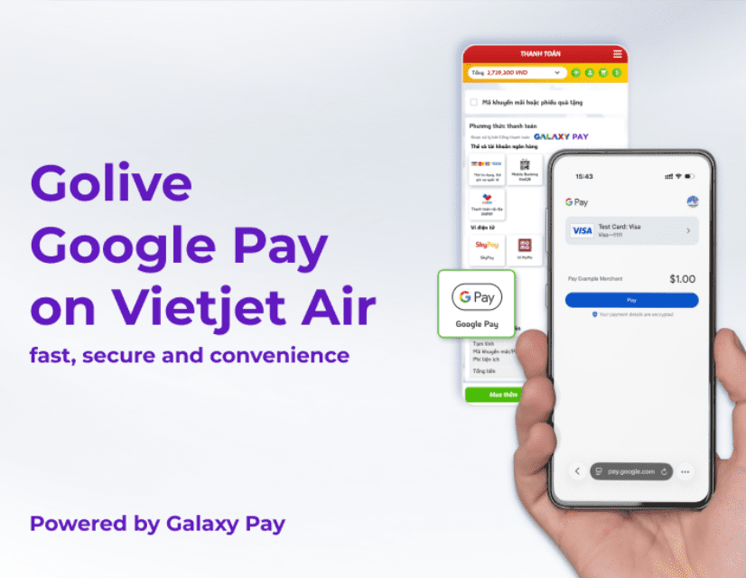 Galaxy Pay tối ưu trải nghiệm đặt vé máy bay cho khách hàng Vietjet Air với phương thức thanh toán Google Pay