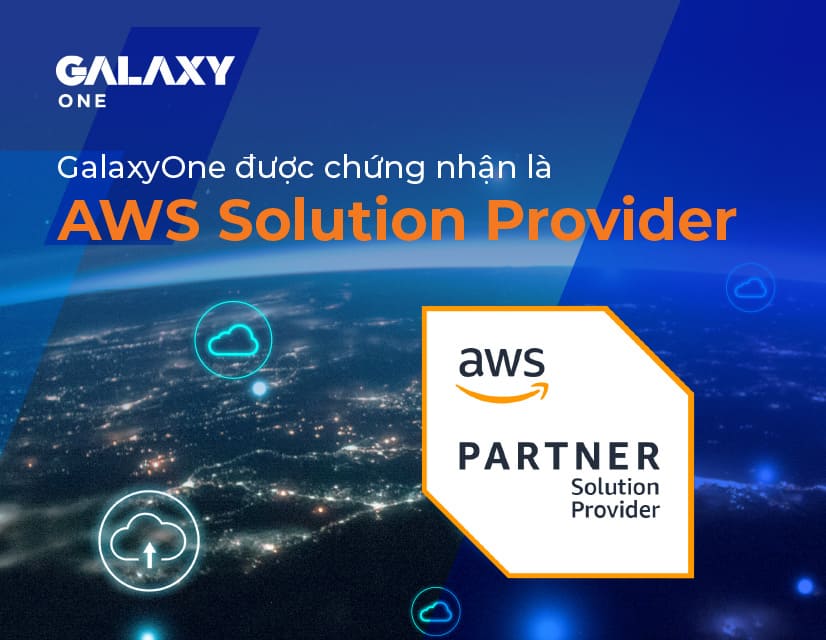 Galaxy One được chứng nhận là AWS Solution Provider
