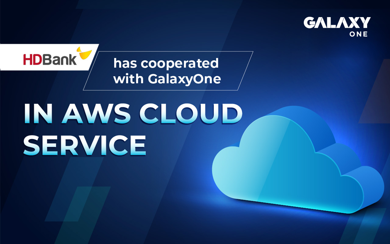 HDBank Has Cooperated With GalaxyOne In AWS Cloud Service