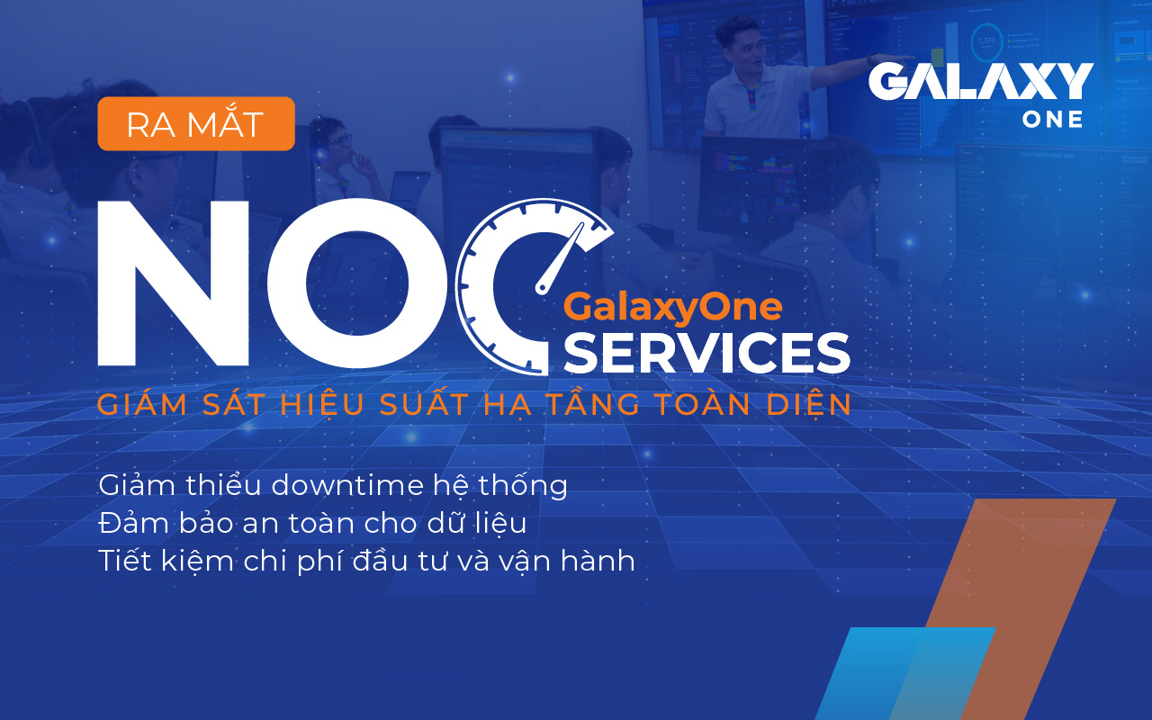 Galaxy One ra mắt dịch vụ Giám sát hiệu suất hạ tầng toàn diện