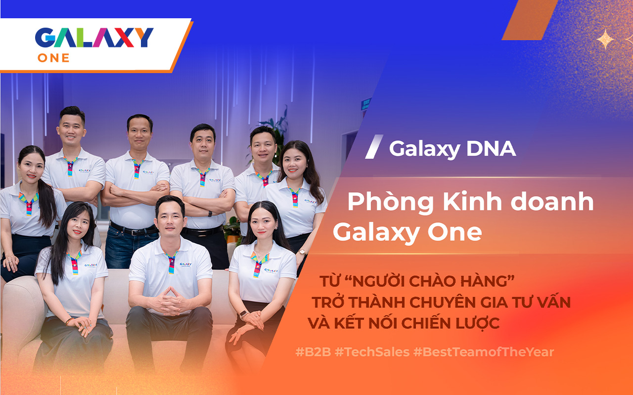 Sales Team Galaxy One – Từ Bán Hàng Đến Cố Vấn Chuyển Đổi Số