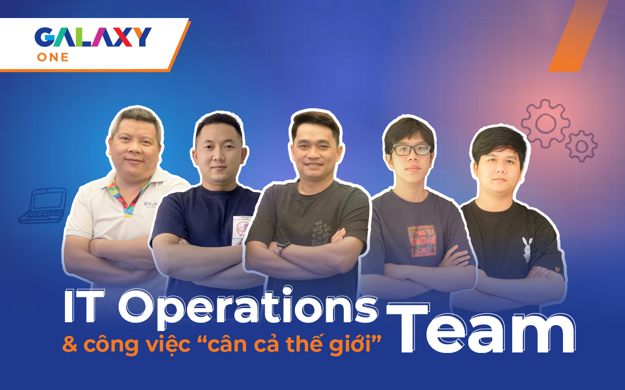 IT Operations Team và công việc “cân cả thế giới”