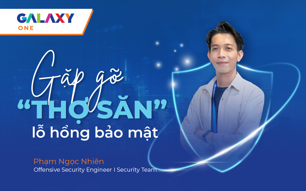 Gặp gỡ “Thợ săn” lỗ hổng bảo mật Phạm Ngọc Nhiên