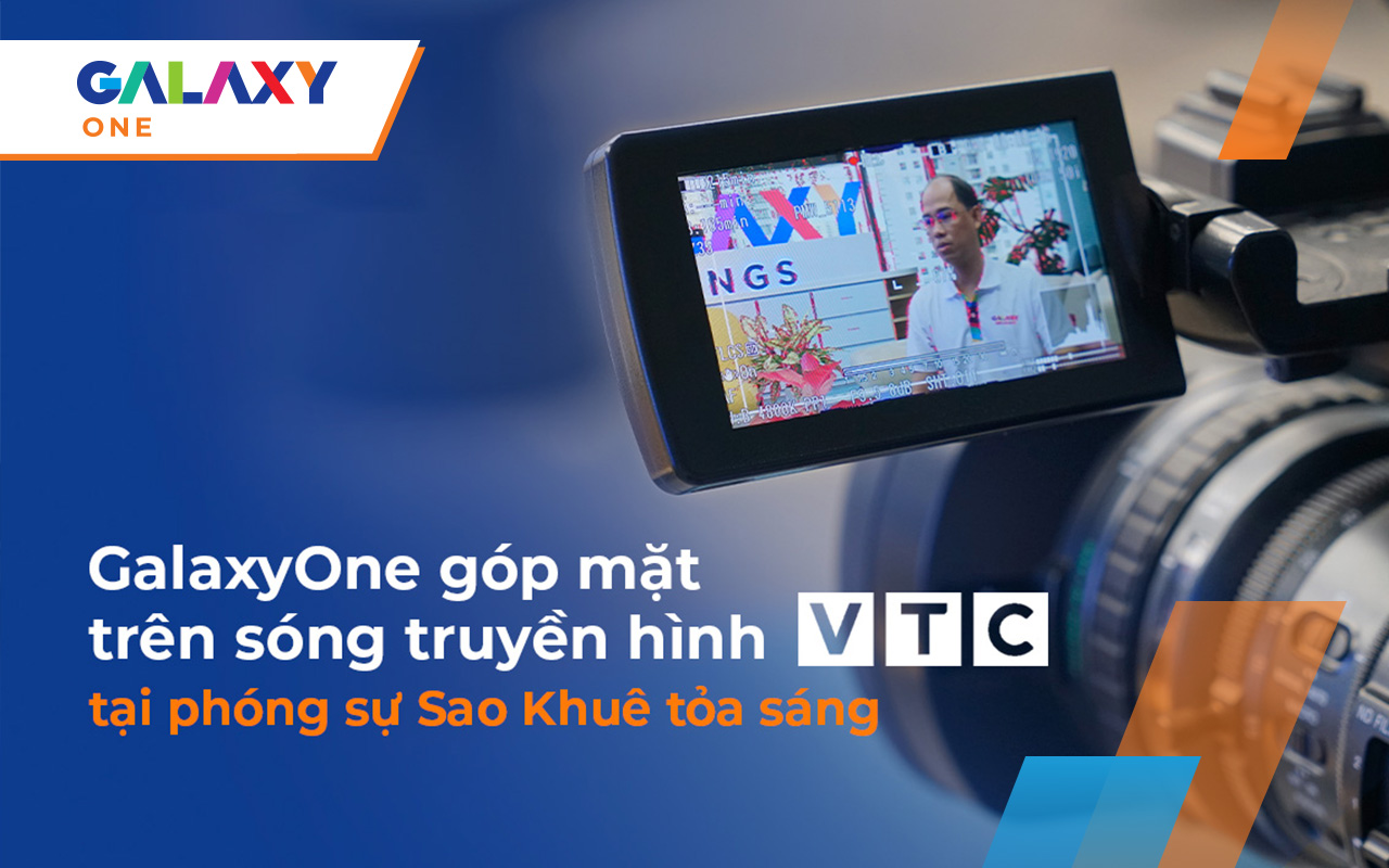 Galaxy One góp mặt trên sóng VTC tại phóng sự Sao Khuê tỏa sáng