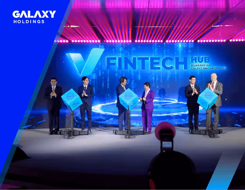 Galaxy Holdings – Hạt nhân trong vận hành và kết nối hệ sinh thái tài chính số Fintech Hub